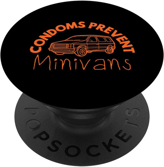 Condoms Prevent Minivans & Co Condoms Prevent Minivans Funny Sarcastic Men Women PopSockets Swappable PopGrip