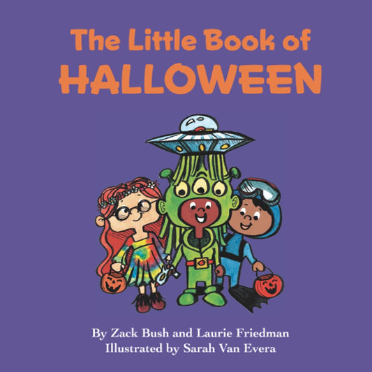 The Little Book of Halloween: About Halloween, Costumes, Crafts, Creativity, Fun and Holiday Celebration for Kids Ages 3 10, Preschool, Kindergarten, First Grade