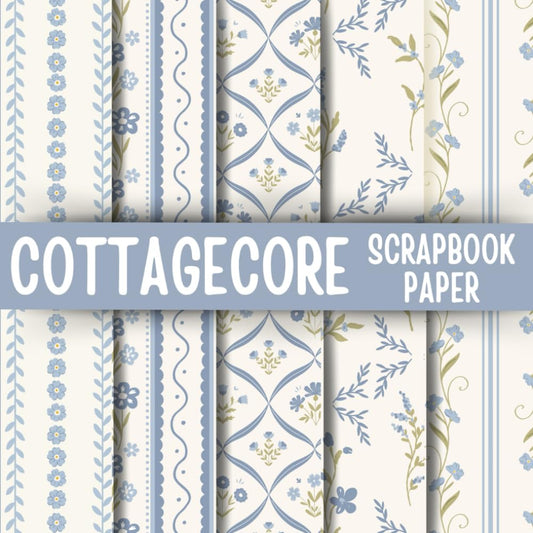 Cottagecore Scrapbook Paper: Double-Sided Decorative Scrapbooking Pages, Decoupage, DIY, Craft Papers for Junk Journals, Wrapping Paper , Card Making And More