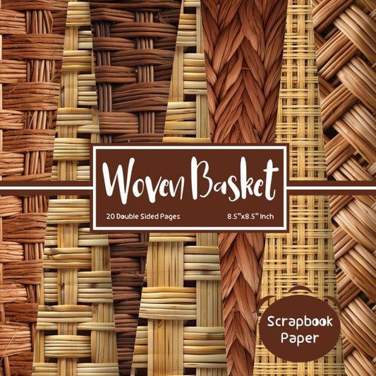 Woven Basket Scrapbook Paper: Double Sided Craft Paper for Gift Wrapping, Great For Craft Projects, Scrapbooking Paper, DIY Junk Journaling and Card ... (Basket Weave Pattern) Paper Size 8.5" x 8.5"