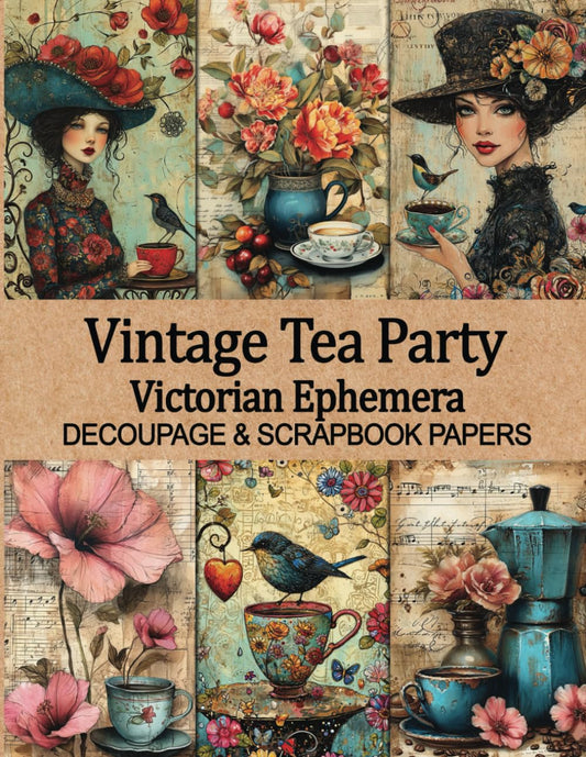 Vintage Tea Party Victorian Ephemera Decoupage & Scrapbook Papers: Shabby Coffee Pages for Junk Journals, Collage & Paper Crafts 24 DOUBLE SIDED SHEETS