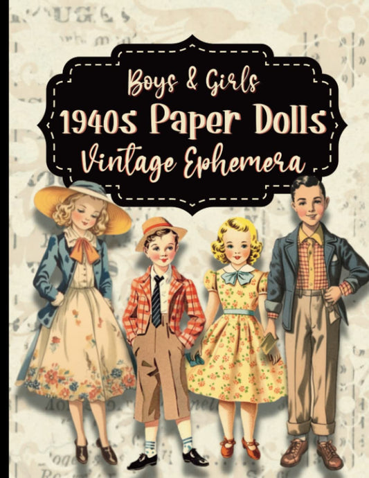 Boys and Girls 1940s Paper Dolls Vintage Ephemera: Matte Paper Use For Junk Journaling, Scrapbooking, Papercraft Projects, Or Play Dress Up
