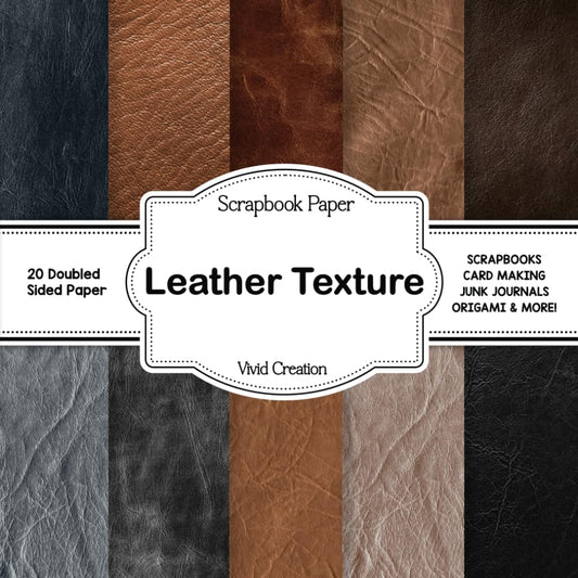 Leather Texture Scrapbook Paper: Leather -themed Scrapbooking Paper for Junk Journaling, Decorative Crafts, Origami, Collage, and Card Making | Double-Sided Decorative Sheets