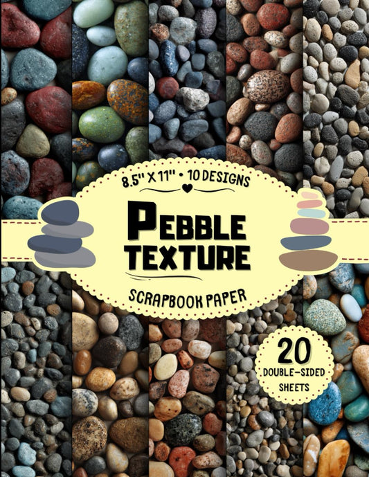 Pebble Texture Scrapbook Paper: 10 Stone & Rock Pattern Designs, 20 Double-Sided Sheets for Collage, Origami, Crafting Projects, Decoupage & More | 8.5" x 11"