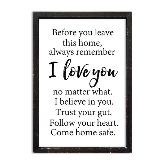 Before You Leave This Home Sign Wall Art Decor 16x11 Inch Rustic Farmhouse Living Room I Love You Inspirational Family Wood Framed Sign Entryway Motivationa And Romantic Wall Hang (Black)