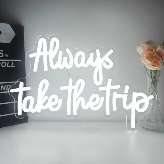 Always Take The Trip Neon Sign Travel Light Up Sign for Wall Decor Dimmable Travel Theme Decoration Led Always Take The Trip Neon Light for Corridor, RV, Photo Wall Inspirational Decor for Traveler Gifts
